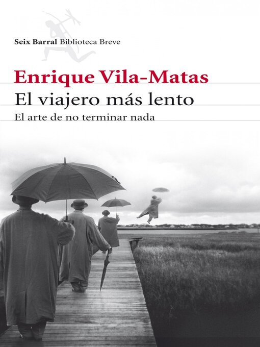Title details for El viajero más lento by Enrique Vila-Matas - Available